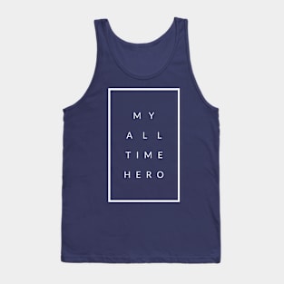 My All Time Hero Tank Top